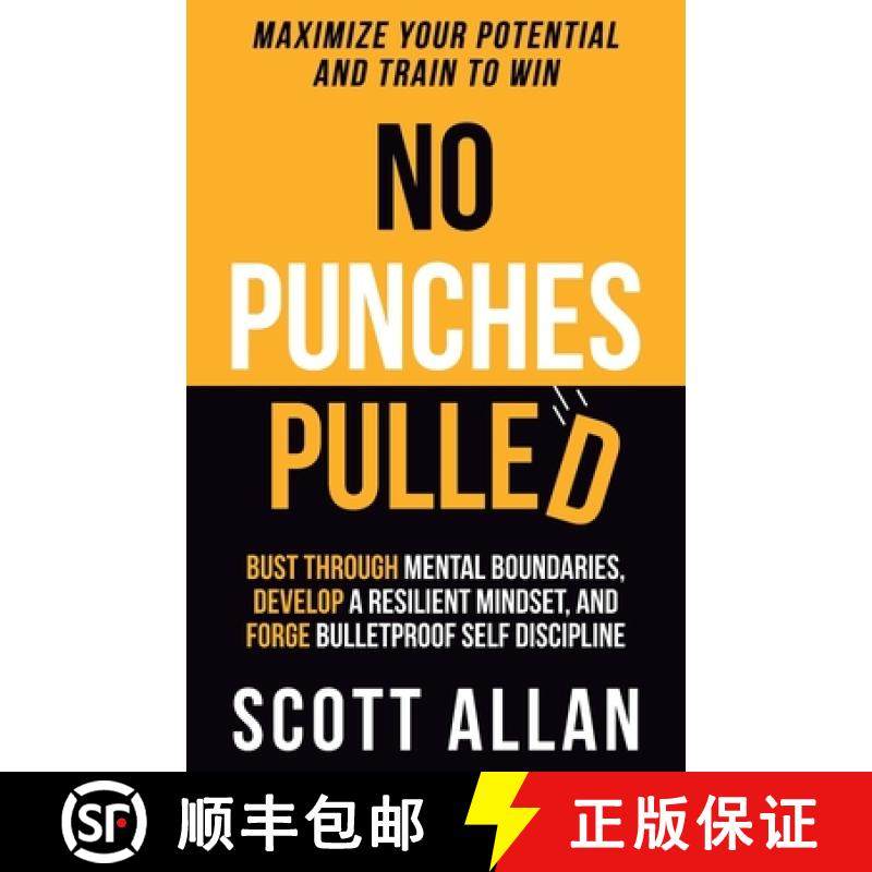 【3-4周达】No Punches Pulled: Bust Through Mental Boundaries, Develop a Resilient Mindset, and Forge ... [9781990484117]