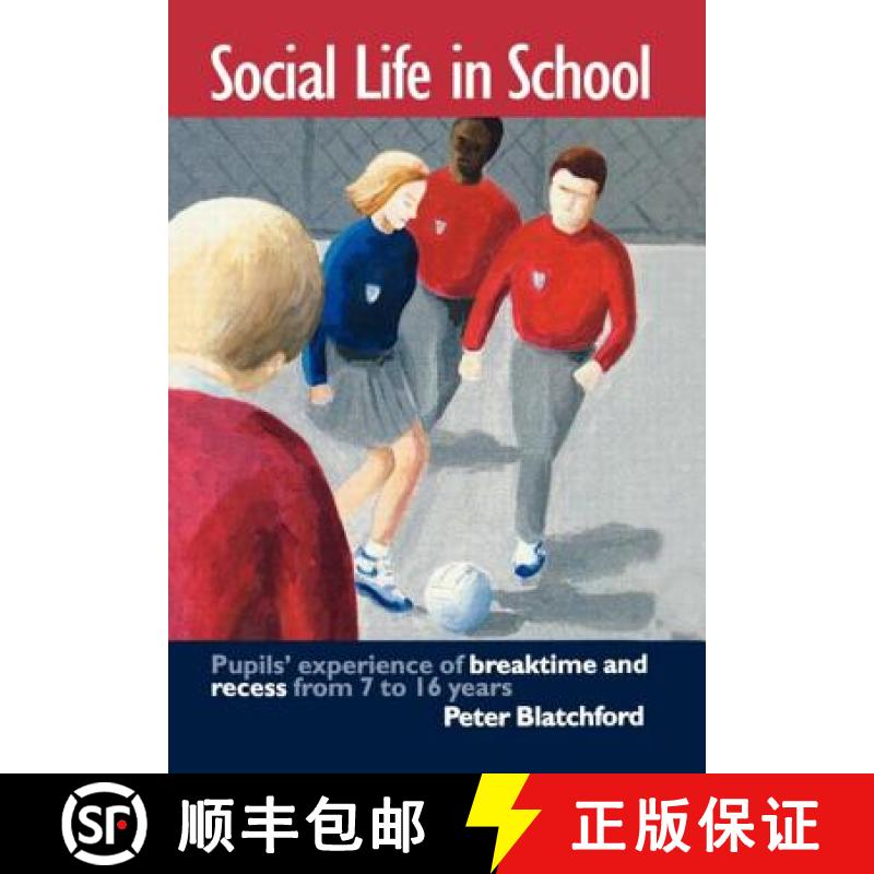 【3-4周达】Social Life in School: Pupils' Experience of Breaktime and Recess from 7 to 16 Years [9780750707435]
