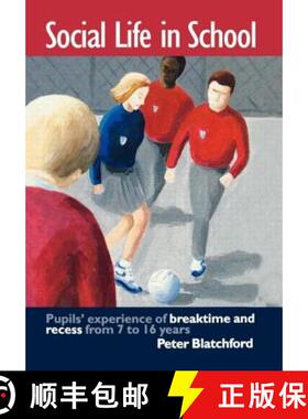 【3-4周达】Social Life in School: Pupils' Experience of Breaktime and Recess from 7 to 16 Years [9780750707435]
