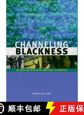 预订 Channeling Blackness: Studies on Television and Race in America (Media and African Americans) [9780195167627]