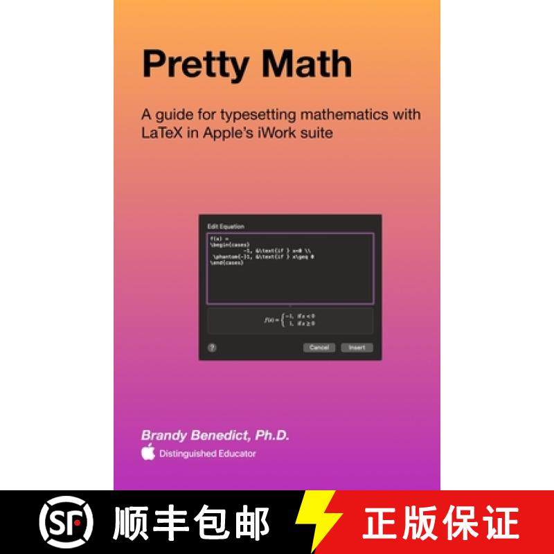 【3-4周达】Pretty Math: A guide for typesetting mathematics with LaTeX in Apple's iWork suite [9798989775316]