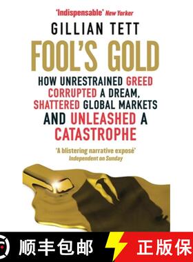 【3-4周达】Fool's Gold: How Unrestrained Greed Corrupted a Dream, Shattered Global Markets and Unleas... [9780349121895]