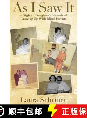 预订 As I Saw It: A Sighted Daughter's Memoir of Growing Up With Blind Parents [9780692690291]