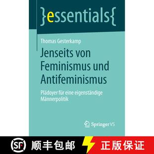 【3-4周达】Jenseits von Feminismus und Antifeminismus : Plädoyer für eine eigenständige Männerpol... [9783658043629]