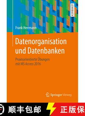 【3-4周达】Datenorganisation und Datenbanken : Praxisorientierte Übungen mit MS Access 2016 [9783658213305]