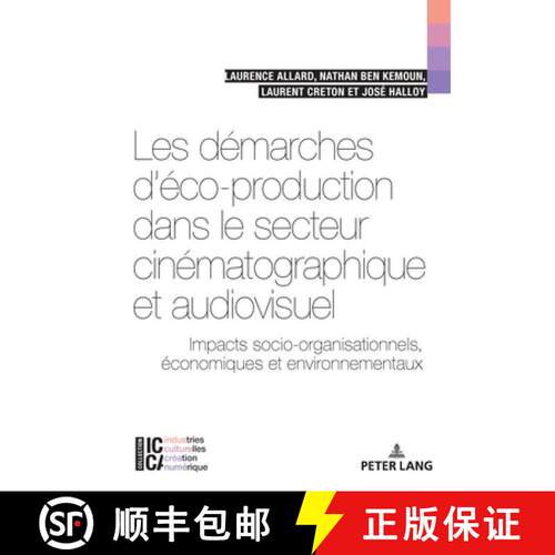 【2-3周达】Les demarches d'eco-production dans le secteur cinematographique et audiovisuel: Impacts s... [9783034356909]