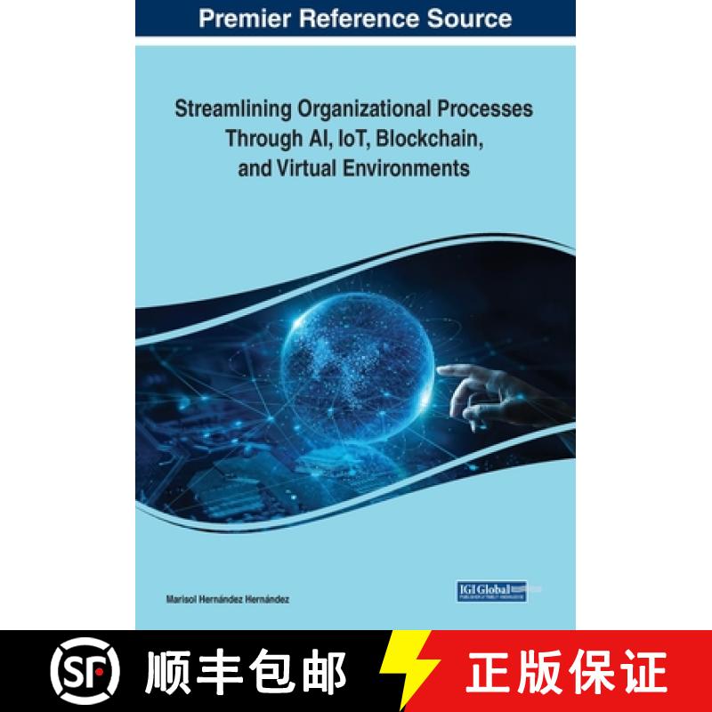【2-3周达】Streamlining Organizational Processes Through AI, IoT, Blockchain, and Virtual Environments [9781668486405]