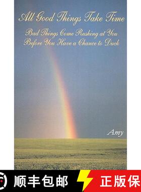 预订 All Good Things Take Time;: Bad Things Come Rushing at You Before You Have a Chance to Duck [9781419632631]