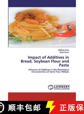 预订 Impact of Additives in Bread, Soybean Flour and Pasta [9786202529617]