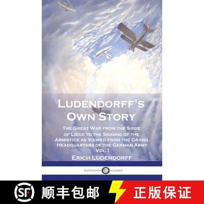 【3-4周达】Ludendorff's Own Story: The Great War from the Siege of Liège to the Signing of the Armis... [9781789875652]
