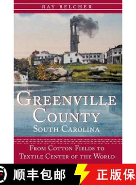 预订 Greenville County, South Carolina: : From Cotton Fields to Textile Center of the World [9781540204219]