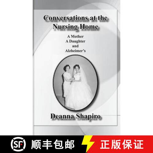 【3-4周达】Conversations at the nursing home: A mother A daughter and Alzheimer's [9780972770354]