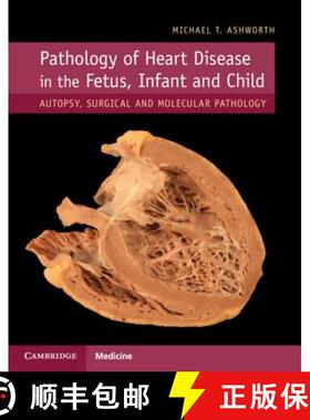 【3-4周达】Pathology of Heart Disease in the Fetus, Infant and Child: Autopsy, Surgical and Molecular... [9781107116283]