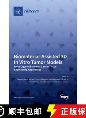 【3-4周达】Biomaterial-Assisted 3D In Vitro Tumor Models: From Organoid towards Cancer Tissue Enginee... [9783036568423]
