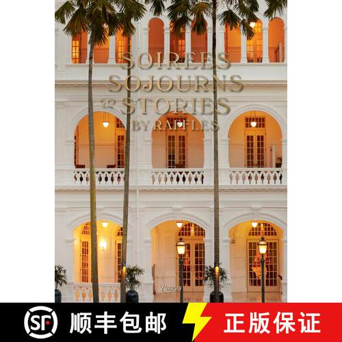 Soirees, Sojourns, and Stories: By Raffles [9780847863327]