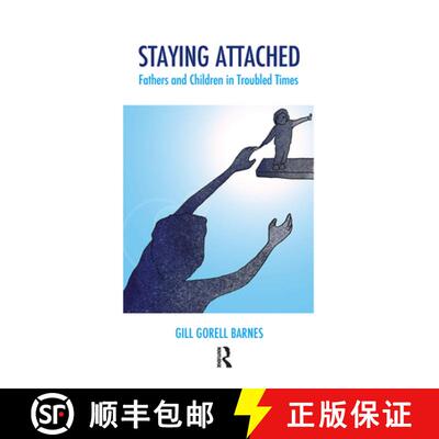 【3-4周达】精装 Staying Attached: Fathers and Children in Troubled Times [9780367104399]
