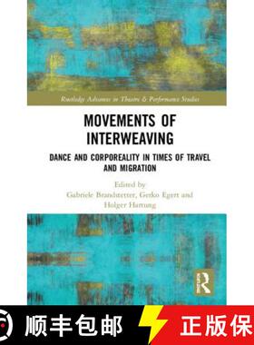 【3-4周达】精装 Movements of Interweaving: Dance and Corporeality in Times of Travel and Migration [9780815356233]