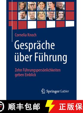 【3-4周达】Gesprache UEber Fuhrung: Zehn Fuhrungspersoenlichkeiten Geben Einblick: Zehn Fuhrungsperso... [9783658168360]