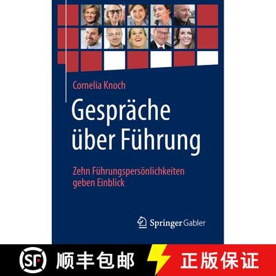 【3-4周达】Gesprache UEber Fuhrung: Zehn Fuhrungspersoenlichkeiten Geben Einblick: Zehn Fuhrungsperso... [9783658168360]