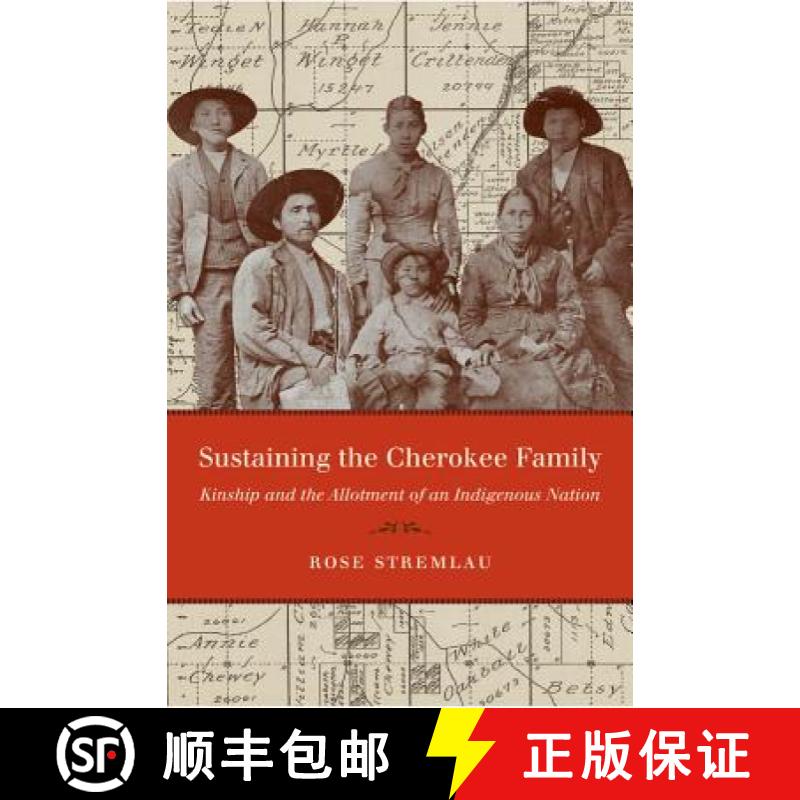 预订 Sustaining the Cherokee Family: Kinship and the Allotment of an Indigenous Nation [9780807872048]