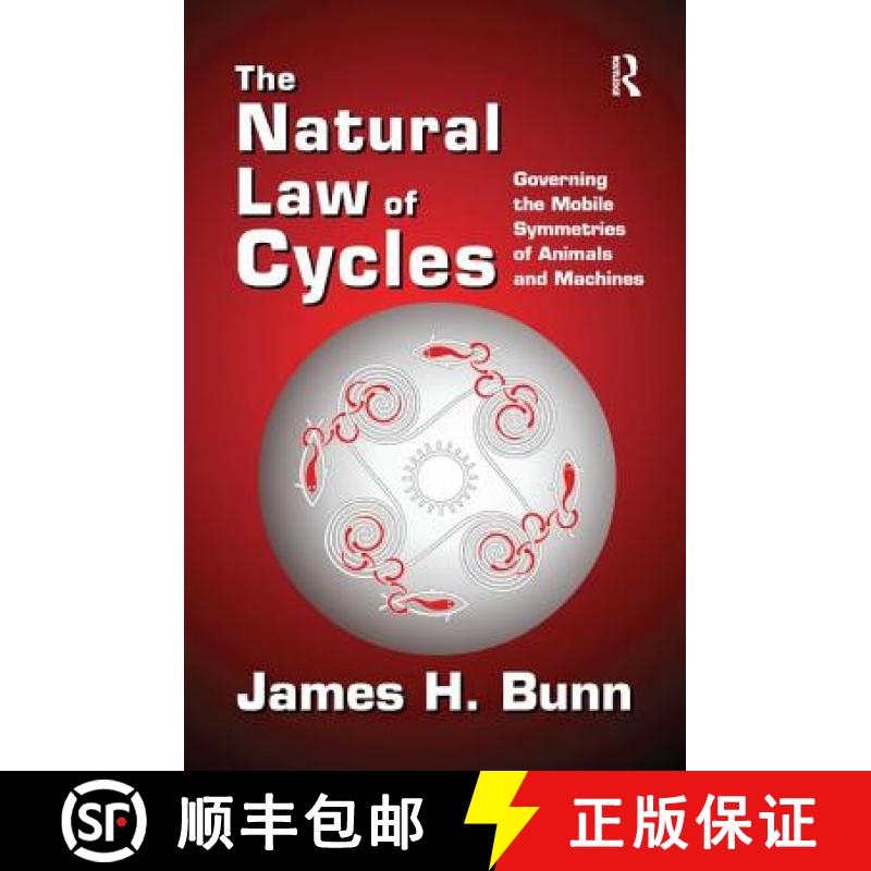 【3-4周达】The Natural Law of Cycles: Governing the Mobile Symmetries of Animals and Machines [9781138516434]