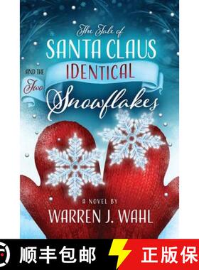 预订 The Tale of Santa Claus and the Two Identical Snowflakes [9780692065310]
