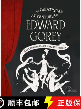【3-4周达】The Theatrical Adventures of Edward Gorey: Rare Drawings, Scripts, and Stories [9781797229539]