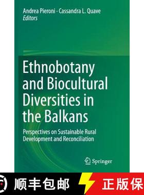 【3-4周达】Ethnobotany and Biocultural Diversities in the Balkans : Perspectives on Sustainable Rural... [9781493954940]