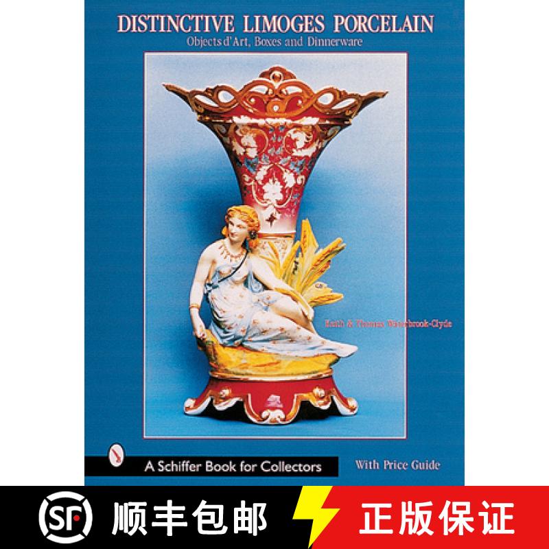 【4周达】Distinctive Limoges Porcelain: Objets d'Art, Boxes, and Dinnerware: Objets daArt, Boxes, and... [9780764312601]