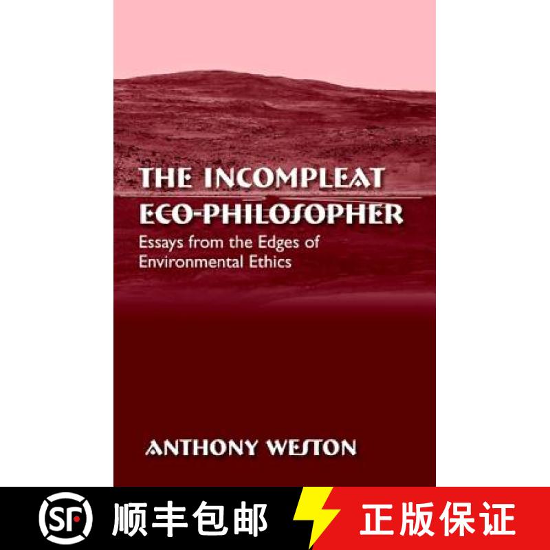 【3-4周达】The Incompleat Eco-Philosopher: Essays from the Edges of Environmental Ethics [9780791476697]