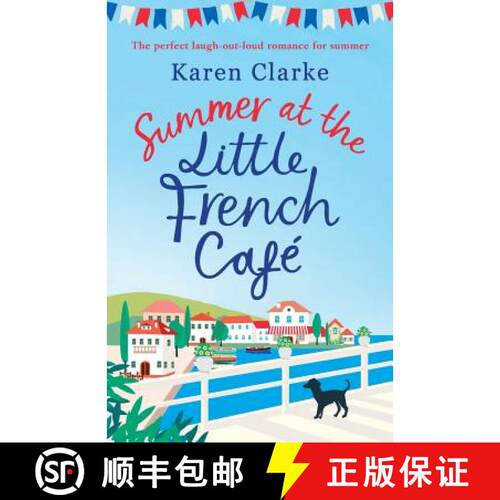 【3-4周达】Summer at the Little French Cafe: The perfect laugh out loud romance for summer [9781786818003]