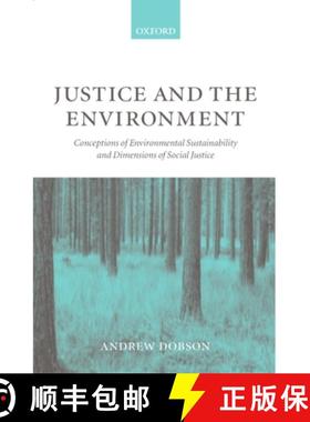【3-4周达】Justice and the Environment: Conceptions of Environmental Sustainability and Theories of D... [9780198294955]
