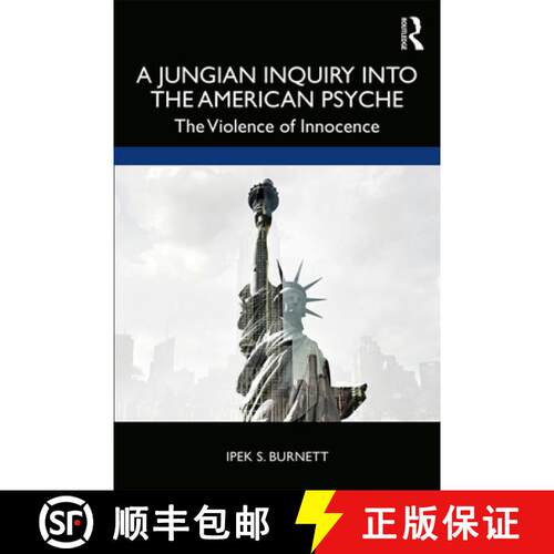 【3-4周达】A Jungian Inquiry Into the American Psyche: The Violence of Innocence [9780367192792]