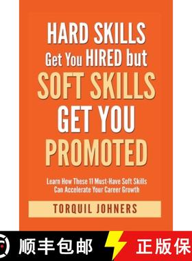 【3-4周达】Hard Skills Get You Hired But Soft Skills Get You Promoted : Learn How These 11 Must-Have ... [9798215535523]