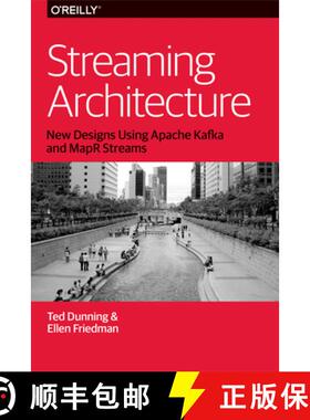 【3-4周达】Streaming Architecture: New Designs Using Apache Kafka and Mapr Streams [9781491953921]