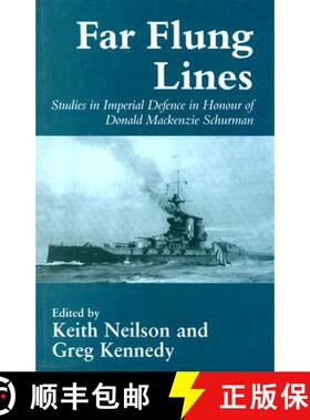 【3-4周达】Far-flung Lines: Studies in Imperial Defence in Honour of Donald Mackenzie Schurman [9780714646831]