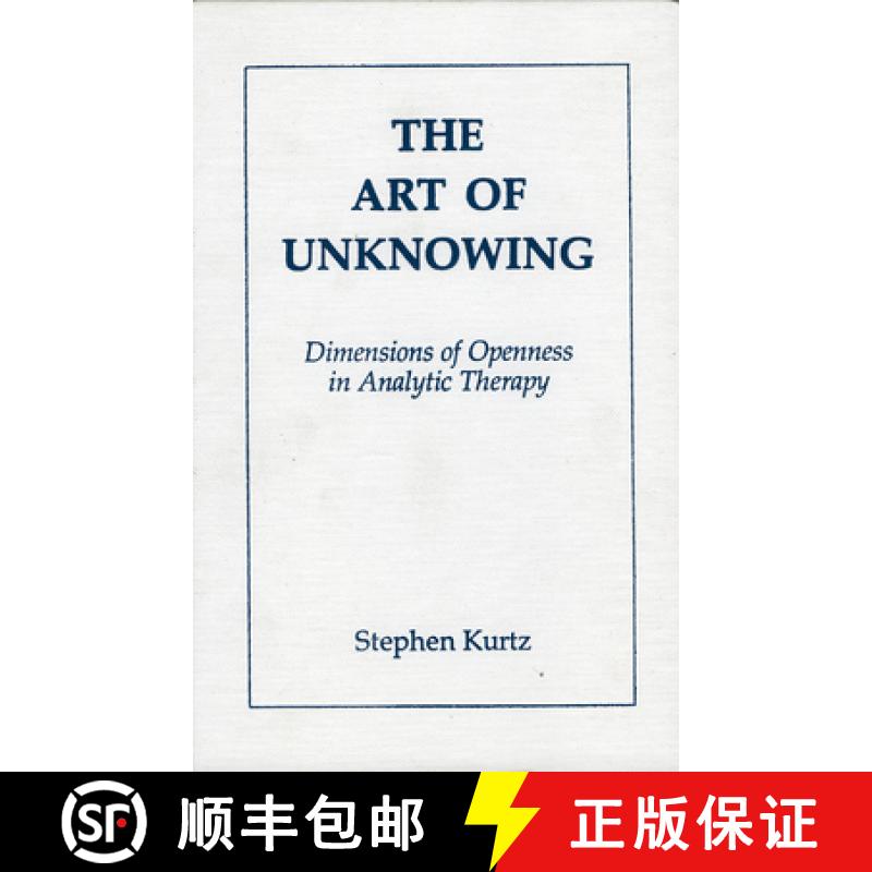 【3-4周达】The Art of Unknowing: Dimensions of Openness in Analytic Therapy [9780876688601]