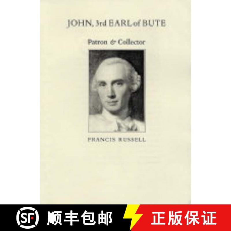 预订 John, 3rd Earl of Bute: Patron and Collector [9780951259511]
