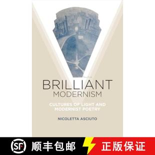 【3-4周达】Brilliant Modernism: Cultures of Light and Modernist Poetry [9781421450636]