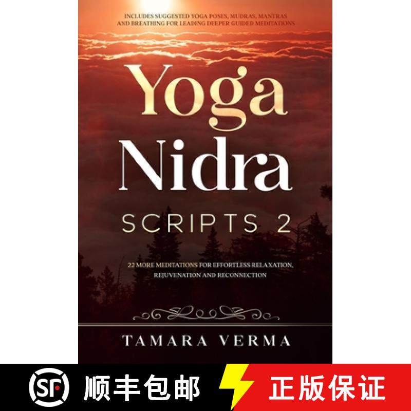 预订 Yoga Nidra Scripts 2: More Meditations for Effortless Relaxation, Rejuvenation and Reconnection [9781777488826]