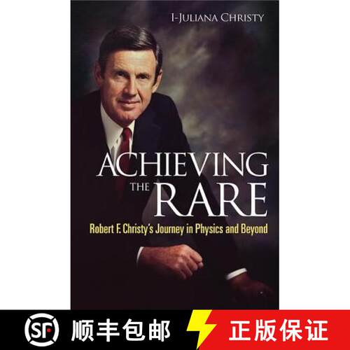 预订 Achieving The Rare: Robert F Christy's Journey In Physics And Beyond [9789814460248]