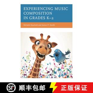 【3-4周达】Experiencing Music Composition in Grades K–2 [9781475867893]