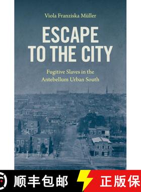 预订 Escape to the City: Fugitive Slaves in the Antebellum Urban South [9781469671055]