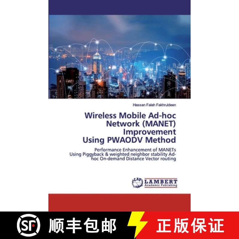 【2-3周达】Wireless Mobile Ad-hoc Network (MANET) Improvement Using PWAODV Method [9786200456540]