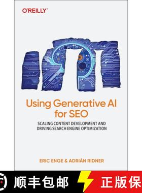 【3-4周达】Using Generative AI for SEO: Scaling Content Development and Driving Search Engine Optimiz... [9781098167202]