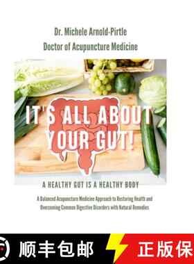 【3-4周达】It's All About Your Gut!: A Healthy Gut is a Healthy Body. A Balanced Acupuncture Medicine... [9781387007370]