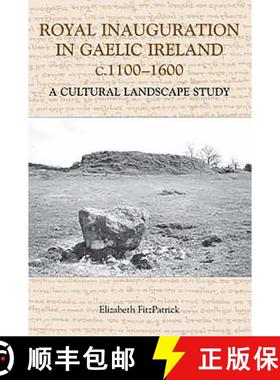 【3-4周达】Royal Inauguration in Gaelic Ireland C.1100-1600: A Cultural Landscape Study [9781843830900]