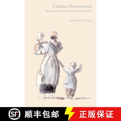 【3-4周达】精装 Children Remembered: Responses to Untimely Death in the Past [9781846310218]
