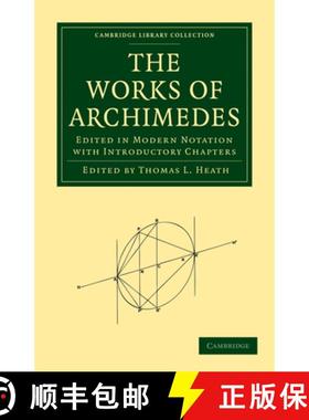 【3-4周达】The Works of Archimedes: Edited in Modern Notation with Introductory Chapters [9781108006156]