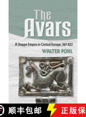 【3-4周达】The Avars: A Steppe Empire in Central Europe, 567-822 [9780801442100]